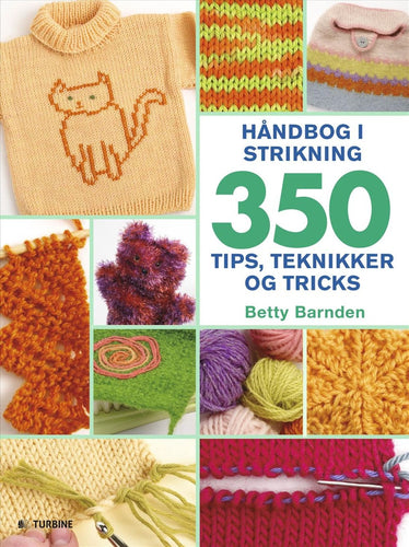 Håndbog i strikning - 350 tips, teknikker og tricks af Bette Barnden