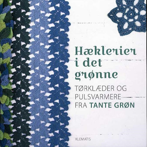 Hæklerier i det grønne af Vivian Jürgensen og Susanne Toft