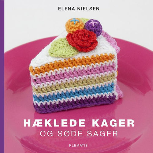 Hæklede kager og søde sager af Elena Nielsen